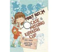Pinky Bloom and the Case of the Missing Kiddush Cup by Erica Jane Waters Judyth Press Erica Jane Waters Judyth Press (Auteur)