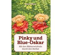 Pinky und Blue-Oskar: Mit den Blätterwichteln durch den Herbst