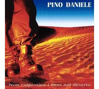Pino Daniele Non Calpestare I Fiori Nel Deserto (Vinyl)
