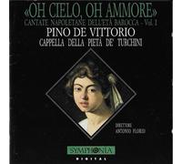 Pino De Vittorio : "Oh Cielo, Oh Ammore" - Cantates Napolitane Dell'eta Barocca - Vol. 1