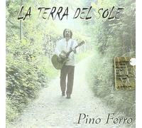 Pino Ferro - La Terra Del Sole [Import]