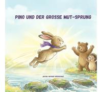 Pino und der große Mut-Sprung: Ein Bilderbuch über Mut und Selbstvertrauen für Kinder ab 3 Jahren (Die Wunder-Wald Freunde)
