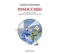 Pinocchio Les aventures d'un pantin doublement commentées et trois fois illustrées - Giorgio Agamben - Rivages - broché - Essai