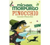 Pinocchio raconte Pinocchio Michael Morpurgo (Auteur), Diane Ménard (Traduction), Emma Chichester Clark (Illustration)