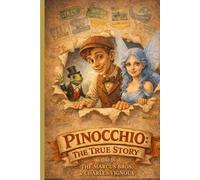 PINOCCHIO: THE TRUE STORY