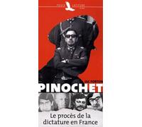 Pinochet : Le Procès De La Dictature En France