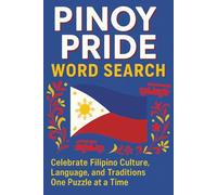 Pinoy Pride Word Search Puzzle Book: Celebrate Filipino Culture, Language, and Traditions One Puzzle at a Time