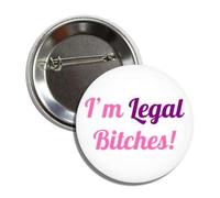 Pin's à bouton amusant avec inscription « I'm Legal Bitches 21 Today Twenty One » pour 21e anniversaire, Métal, Métal.