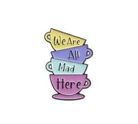 Pins Alice au Pays des Merveilles - Tasses a Café We Are All Mad Here - Epinglette Broche Accessoire Vetement Sac