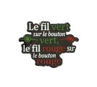 Pin's - Le Fil Vert Sur Le Bouton Vert, Le Fil Rouge Sur Le Bouton Rouge - Humour - qualité de finition - Epingle - Broche - Badge - PINS HUMOUR - ORIGINAUX