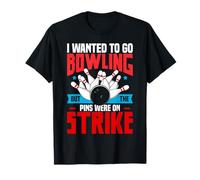 Pin's on Strike Bowler drôle de Bowling Homme Femme T-Shirt