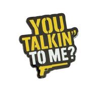 Pin's - You Talkin To Me? - Cinéma et TV - qualité de finition - Epingle - Broche - Badge - PINS PHRASES ET CITATIONS