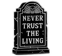 Pinsanity Broche en émail avec pierre tombale « Never Trust The Living », 1.65, Émail, Sans pierre précieuse