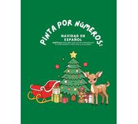 Pinta por Números: Navidad en Español: Descubre qué color corresponde a cada número y dale vida a la Navidad.
