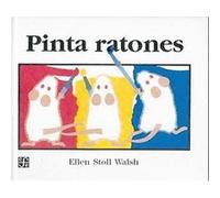 Pinta Ratones/ Mouse Paint, Mouse Paint Ellen Stoll Walsh (Auteur)
