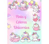 Pinta y Colorea Unicornios 2: Dale vida a criaturas mágicas con tus colores: 75 unicornios asombrosos para colorear.