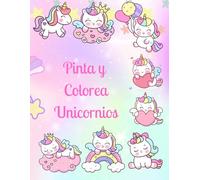 Pinta y Colorea Unicornios: Dale vida a criaturas mágicas con tus colores: 150 unicornios asombrosos para colorear.