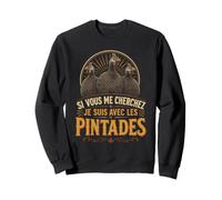 Pintades Si Vous Me Cherchez Citation Vintage Rurale Sweatshirt