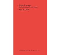 Pintar la muerte: Cuadros para despedirme de mi padre