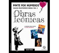 Pinte por Números Edição Masterpiece Negra Vol. 2 Obras Icônicas: Livro de colorir por números pixelado para adultos. 60 obras icônicas da arte para ... para relaxar e aproveitar a criatividade.