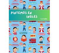 Pintemos en Ingles: Primeras palabras en inglés para pintar y aprender con colores, formas, animales y más. (3 a 5 años)