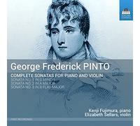 Pinto, George Frederick : Intégrale des Sonates pour Piano et Violon