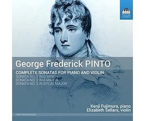 Pinto, George Frederick : Intégrale des Sonates pour Piano et Violon