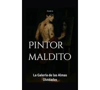 Pintor maldito: La Galería de las Almas Olvidadas