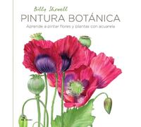 Pintura botánica: Aprende a pintar flores y plantas con acuarela