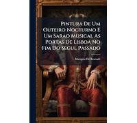 Pintura De Um Outeiro Nocturno E Um Sarao Musical As Portas De Lisboa No Fim Do Segul Passado