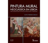 Pintura Mural Neoclássica Em Lisboa - [Livre en VO] Sofia Ferreira Braga (Auteur)