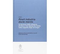 Pinxit industria docte mentis. Le iscrizioni di Virtù e Vizi dipinte da Giotto nella Cappella degli Scrovegni