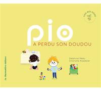 Pio a perdu son doudou - Delphine Meau - La Marmotiere - broché - Album jeunesse