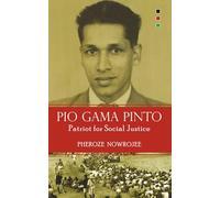 Pio Gama Pinto: Patriot for Social Justice