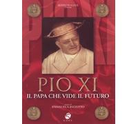 Pio XI-Il Papa Che Vide il Futuro [Import]