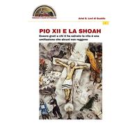 Pio XII e la Shoah: Essere grati a chi ti ha salvato la vita è una umiliazione che alcuni non reggono
