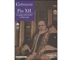 Pio XII. Un papa ammirato e discusso. DVD. Con libro
