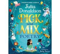 Piocher et mélanger la poésie : Des vers d'enfants choisis par Julia Donaldson