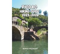 PIODAO HIKING GUIDE 2025-2026: Explore Portugal’s Enchanted Stone Village and Hidden Trails of Serra do Açor