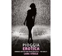 Pioggia Erotica: Romanzo Erotico con Sesso Esplicito - per Adulti