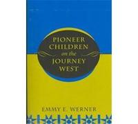 Pioneer Children on the Journey West Emmy E. Werner (Auteur)