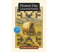 Pioneer Day Crossword Puzzles: Crossword Puzzles with Easy to Read Print about Pioneer Day, Traditions, History and More | 6x9 inches, 120 pages | 50+ ... Gift for Vacations, Holidays and Relaxation