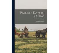 Pioneer Days In Kansas