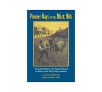 Pioneer Days In The Black Hills