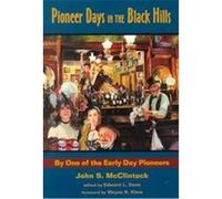 Pioneer Days in the Black Hills Edward L. Senn, John S. McClintock (Auteur)