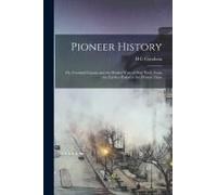 Pioneer History; Or, Cortland County And The Border Wars Of New York, From The Earliest Period To The Present Time