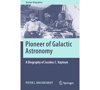 Pionnier de l'astronomie galactique : Biographie de Jacobus C. Kapteyn – Springer Verlag