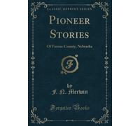 Pioneer Stories (Classic Reprint): Of Furnas County, Nebraska
