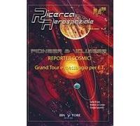 Pioneer & Voyager Reporter Cosmici. Grand Tour E Messaggio Per E.T.