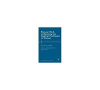 Pioneer Work In Opening The Medical Profession To Women